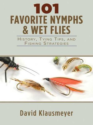 cover image of 101 Favorite Nymphs and Wet Flies: History, Tying Tips, and Fishing Strategies